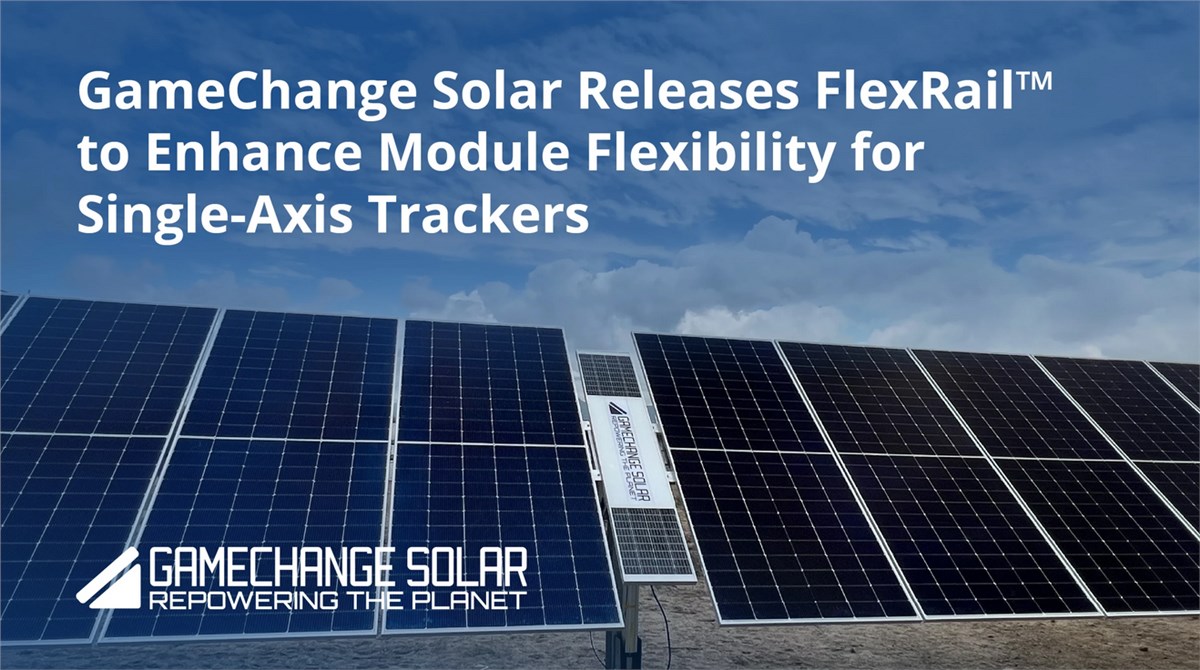 GameChange Solar Releases FlexRail to Enhance Module Flexibility for Single-Axis Trackers  GameChange Solar &copy;