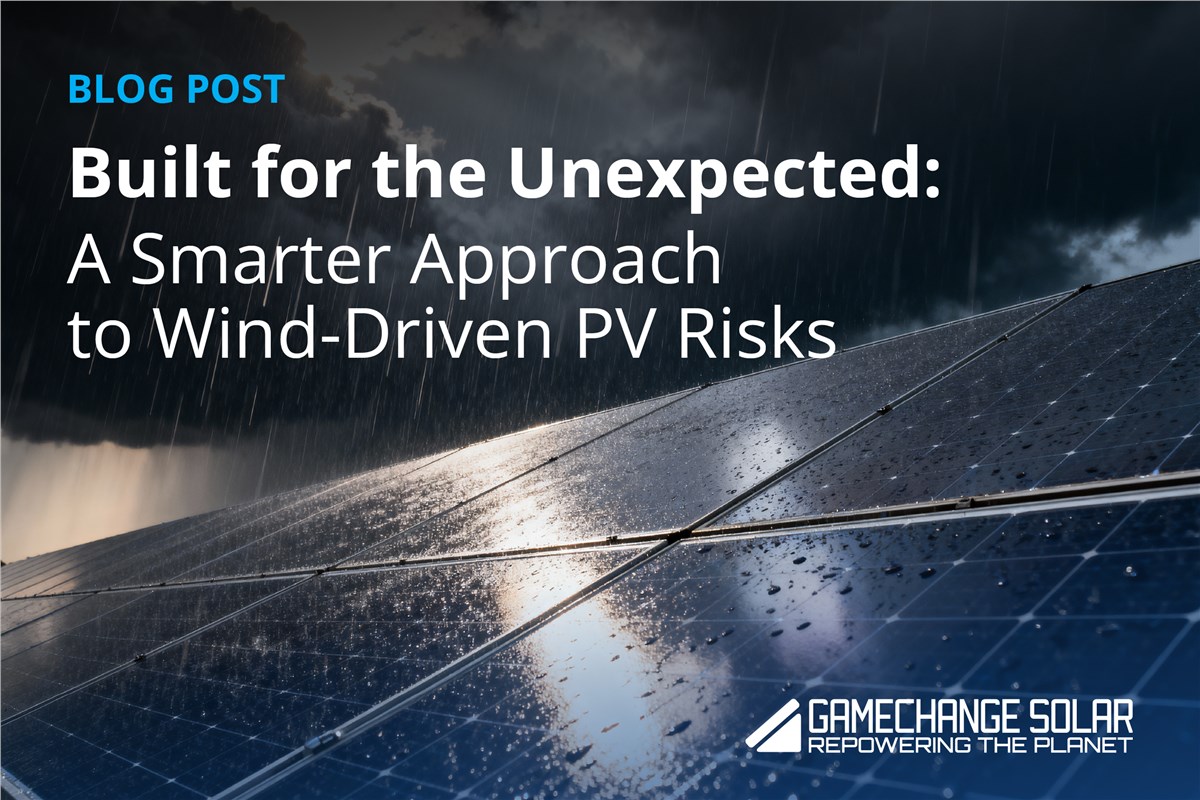 Built for the Unexpected: A Smarter Approach to Wind-driven Pv Risks  GameChange Solar &copy;