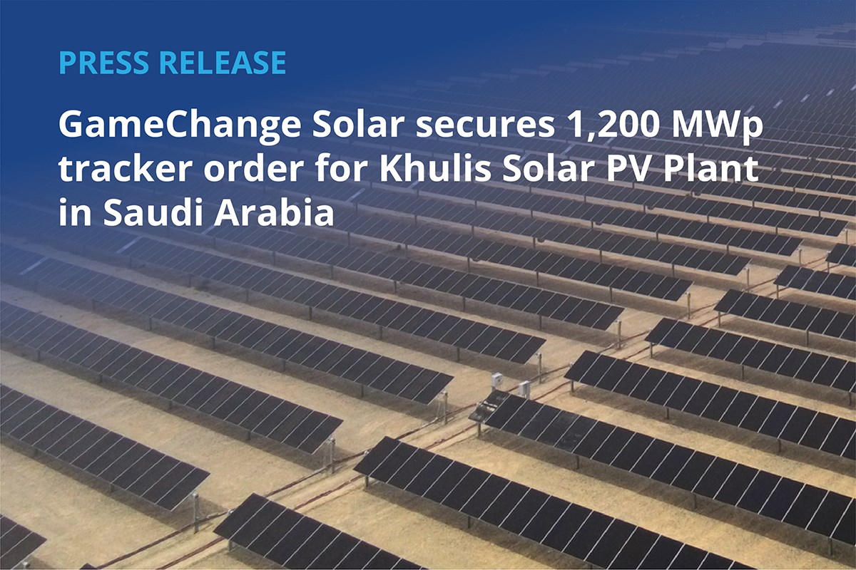 GameChange Solar Secures 1,200 MWp Tracker Order for Khulis Solar PV Plant in Saudi Arabia  GameChange Solar &copy;