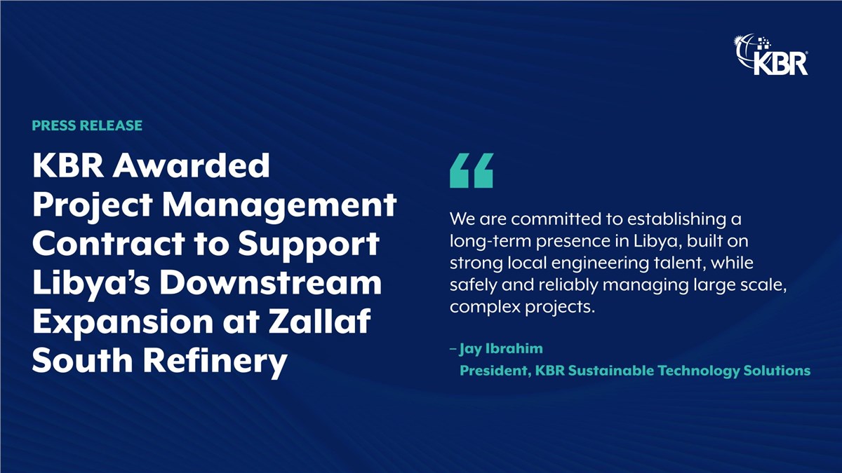 KBR Awarded Project Management Contract to Support Libya's Downstream Expansion at Zallaf South Refinery  KBR &copy;